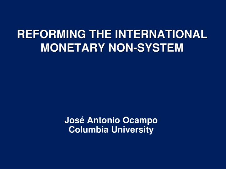 reforming the international monetary non system
