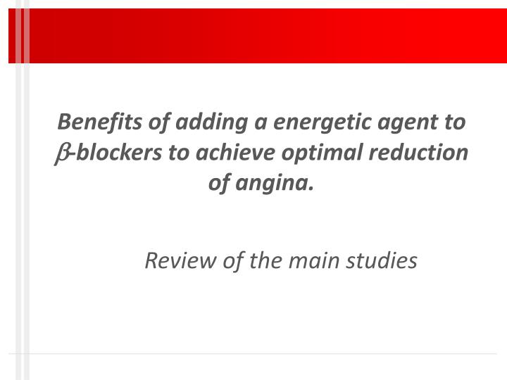 benefits of adding a energetic agent to blockers to achieve optimal reduction of angina