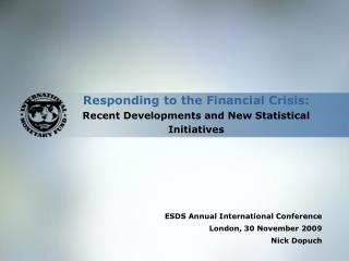 Responding to the Financial Crisis: Recent Developments and New Statistical Initiatives