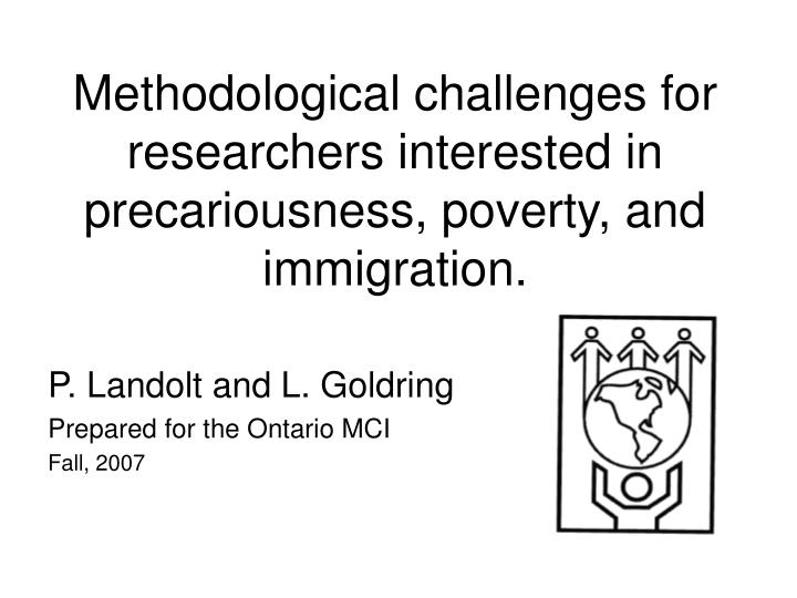 methodological challenges for researchers interested in precariousness poverty and immigration