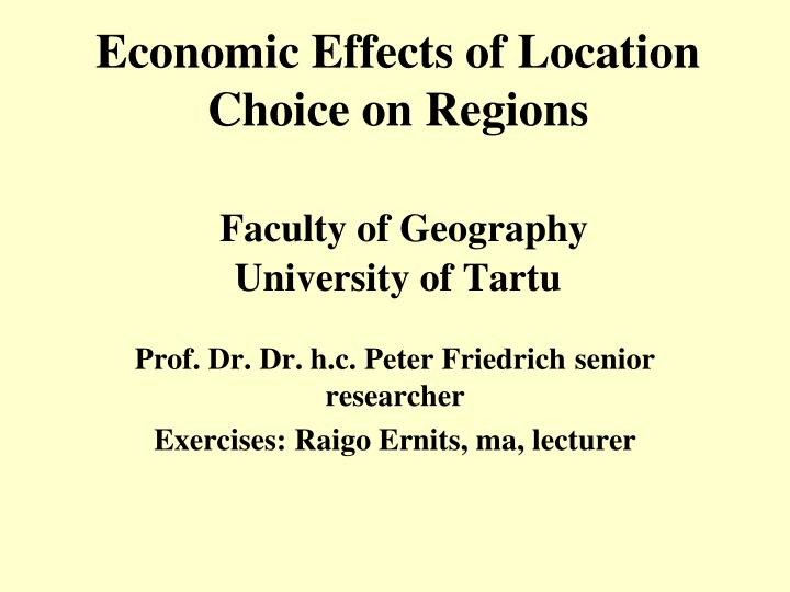economic effects of location choice on regions faculty of geography university of tartu