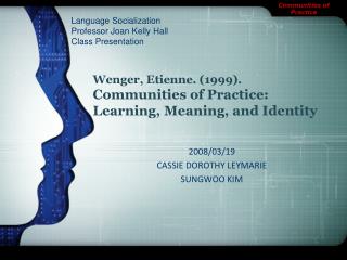 Wenger, Etienne. (1999). Communities of Practice: Learning, Meaning, and Identity