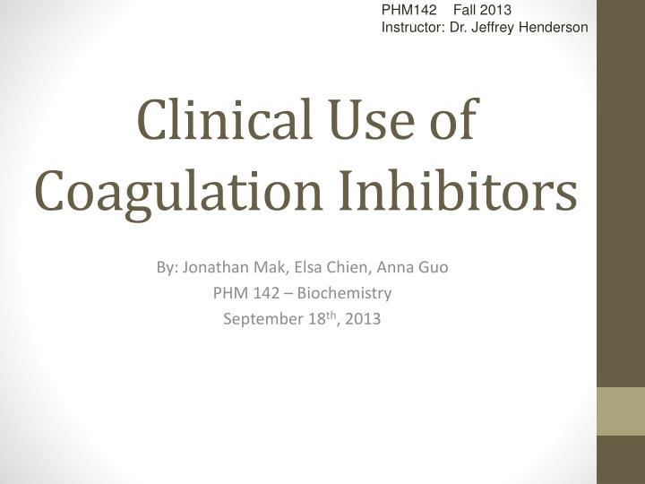 clinical use of coagulation inhibitors