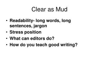 Clear as Mud