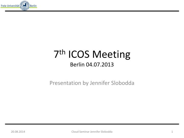 7 th icos meeting berlin 04 07 2013
