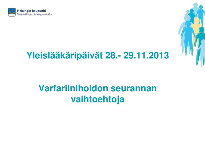 yleisl k rip iv t 28 29 11 2013 varfariinihoidon seurannan vaihtoehtoja