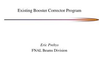 Existing Booster Corrector Program