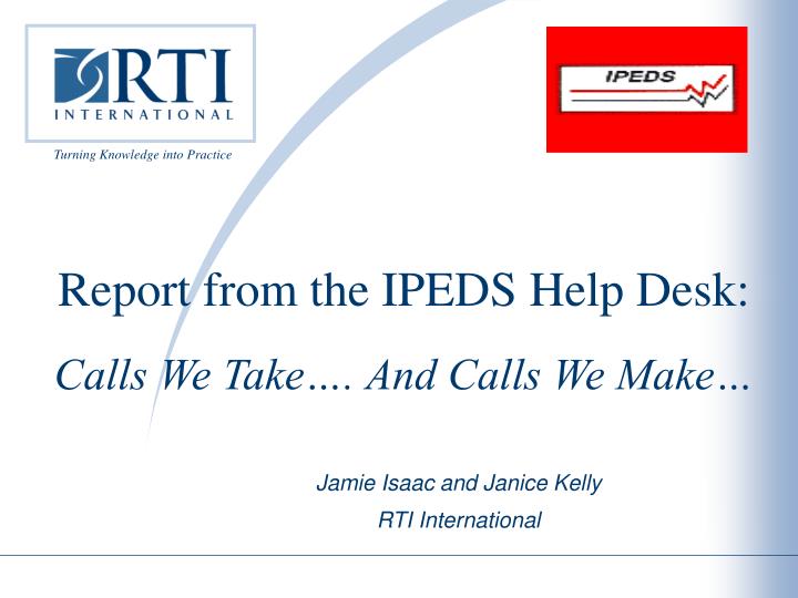 report from the ipeds help desk calls we take and calls we make