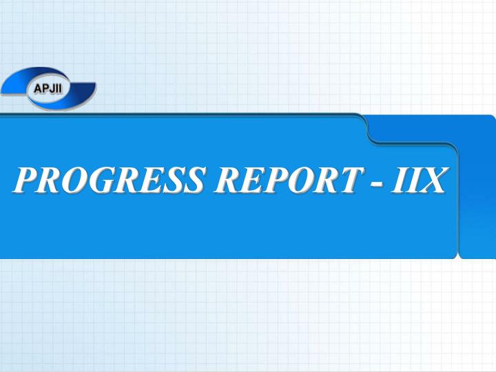 progress report iix