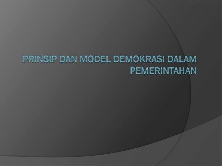 prinsip dan model demokrasi dalam pemerintahan