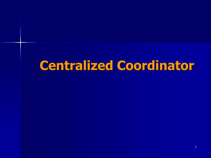 centralized coordinator