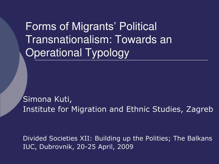 forms of migrants political transnationalism towards an operational typology