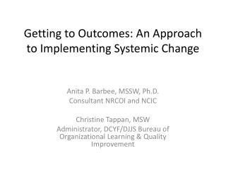Getting to Outcomes: An Approach to Implementing Systemic Change