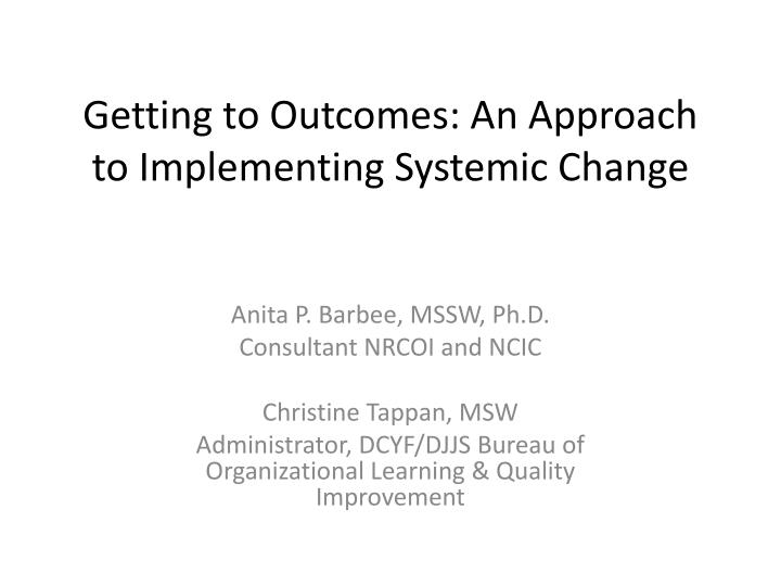 getting to outcomes an approach to implementing systemic change