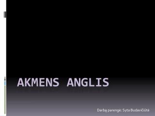 akmens anglis