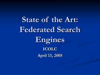 State of the Art: Federated Search Engines