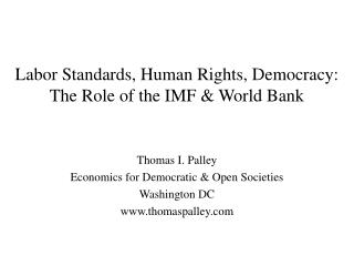 Labor Standards, Human Rights, Democracy: The Role of the IMF &amp; World Bank