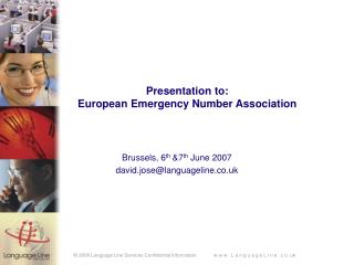 Presentation to: European Emergency Number Association