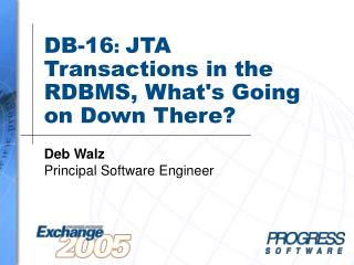 DB-16 : JTA Transactions in the RDBMS, What's Going on Down There?