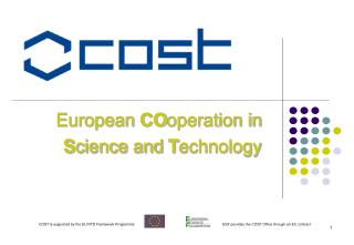 European CO operation in S cience and T echnology