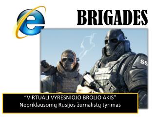 inte brig ades