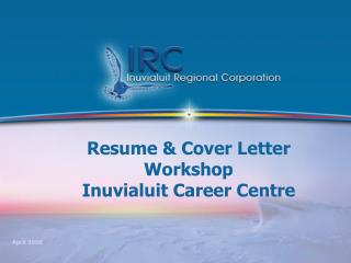 Resume &amp; Cover Letter Workshop Inuvialuit Career Centre