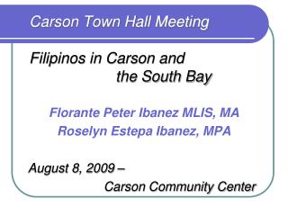Carson Town Hall Meeting Filipinos in Carson and 			the South Bay