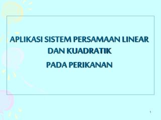 aplikasi sistem persamaan linear dan kuadratik pada perikanan