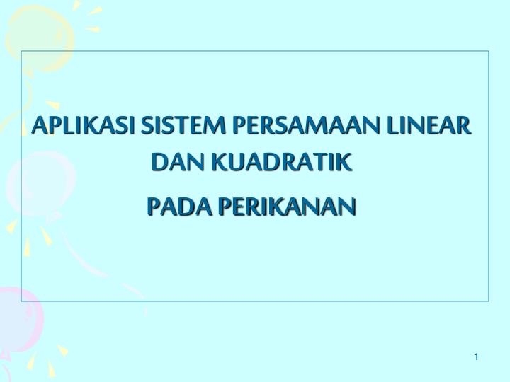 aplikasi sistem persamaan linear dan kuadratik pada perikanan