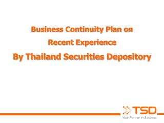 Business Continuity Plan on Recent Experience By Thailand Securities Depository