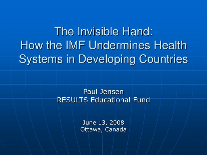 the invisible hand how the imf undermines health systems in developing countries