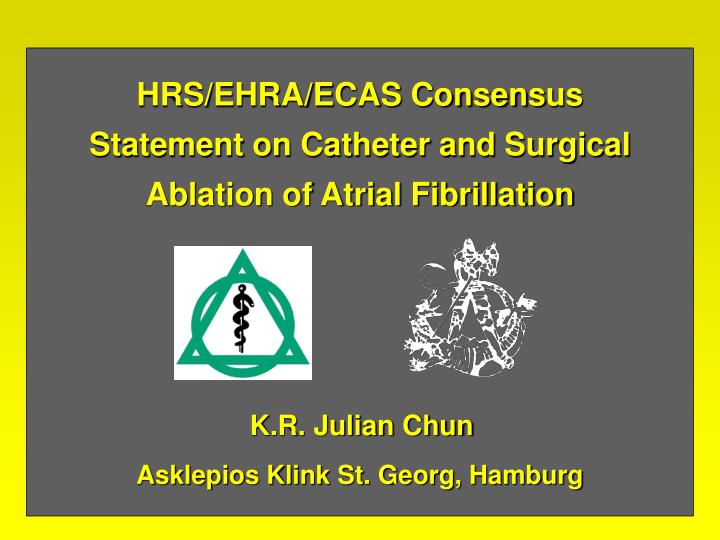 hrs ehra ecas consens us statement on catheter and surgical ablation of atrial fibrillation