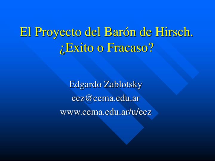 el proyecto del bar n de hirsch exito o fracaso