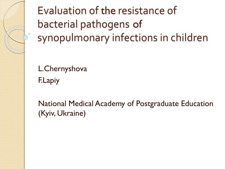 evaluation of the resistance of bacterial pathogens of synopulmonary infections in children
