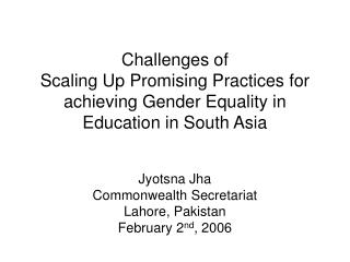 Jyotsna Jha Commonwealth Secretariat Lahore, Pakistan February 2 nd , 2006
