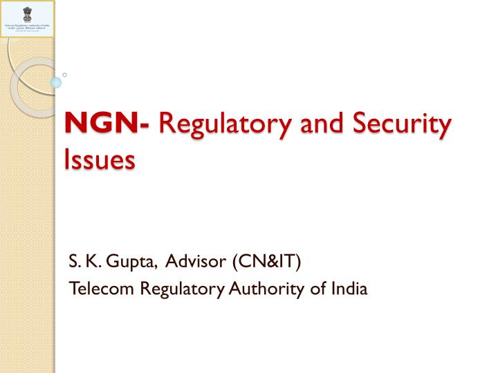 ngn regulatory and security issues