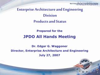 Enterprise Architecture and Engineering Division Products and Status