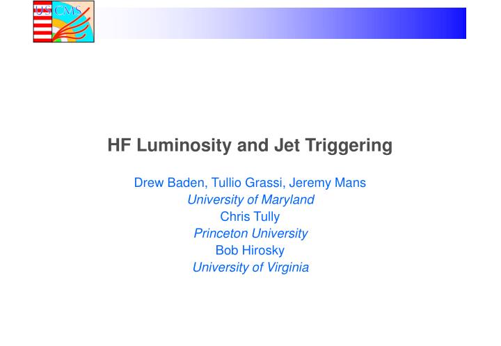 hf luminosity and jet triggering