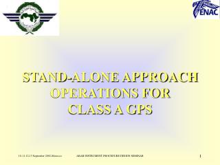 STAND-ALONE APPROACH OPERATIONS FOR CLASS A GPS