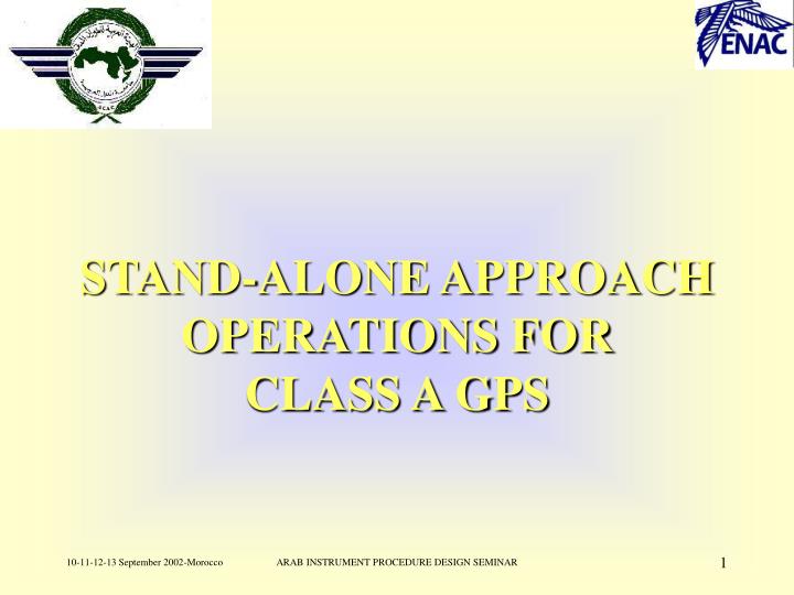 stand alone approach operations for class a gps