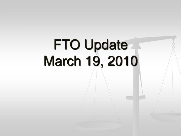 fto update march 19 2010