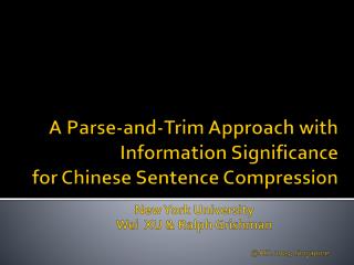 A Parse-and-Trim Approach with Information Significance for Chinese Sentence Compression