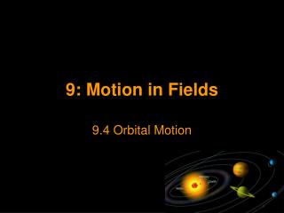 9: Motion in Fields