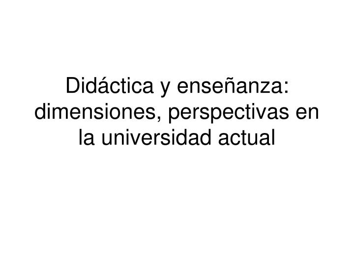 did ctica y ense anza dimensiones perspectivas en la universidad actual