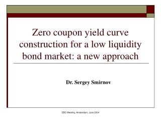 Zero coupon yield curve construction for a low liquidity bond market: a new approach