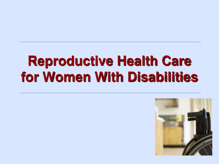 reproductive health care for women with disabilities