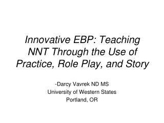 Innovative EBP: Teaching NNT Through the Use of Practice, Role Play, and Story