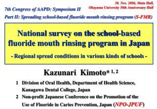 Kazunari Kimoto * 1, 2 1 Division of Oral Health, Department of Health Science,