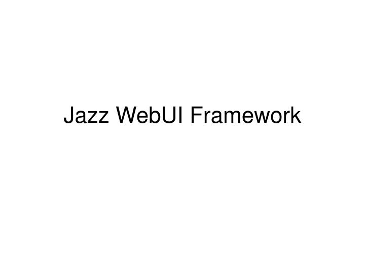 jazz webui framework