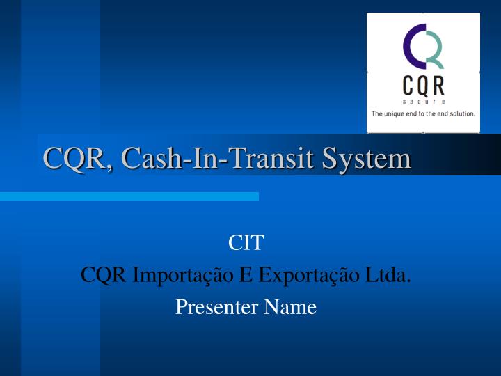 cqr cash in transit system
